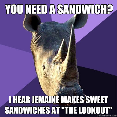 You need a Sandwich? I hear Jemaine makes sweet sandwiches at 