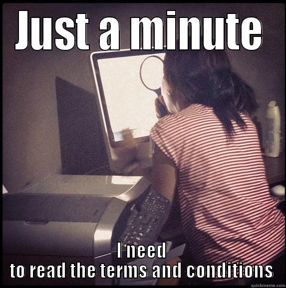 Not so tech savvy mother - JUST A MINUTE I NEED TO READ THE TERMS AND CONDITIONS Misc