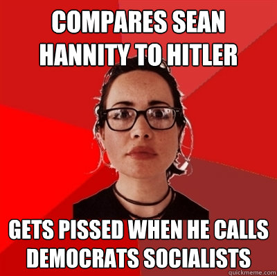 compares sean hannity to hitler gets pissed when he calls democrats socialists  Liberal Douche Garofalo
