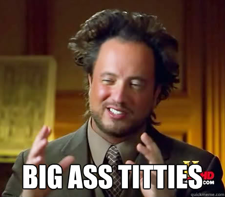  Big ass titties -  Big ass titties  Alien guy