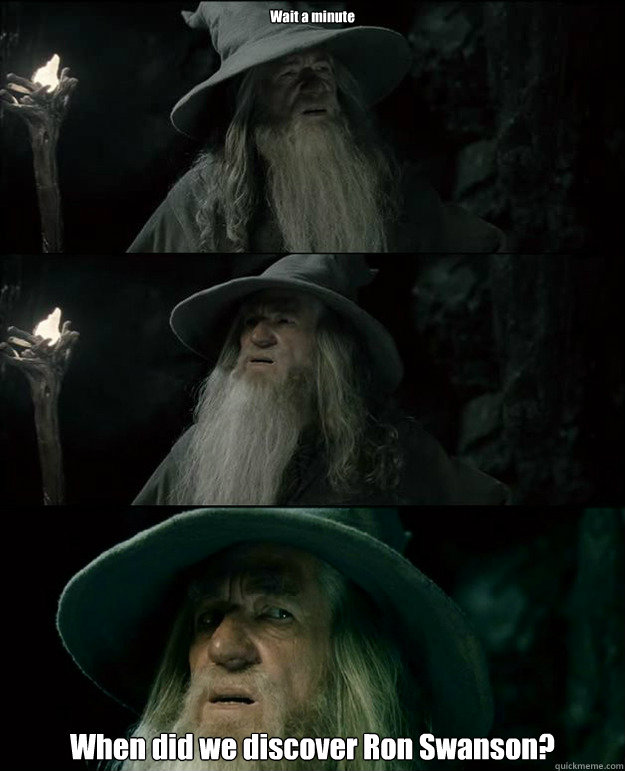 Wait a minute When did we discover Ron Swanson?  Gandalf und das Spanischstudium