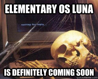elementary os luna is definitely coming soon  