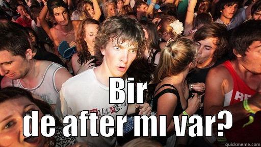  BIR DE AFTER MI VAR? Sudden Clarity Clarence