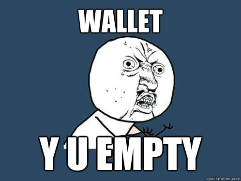 Wallet y u Empty  Y U No