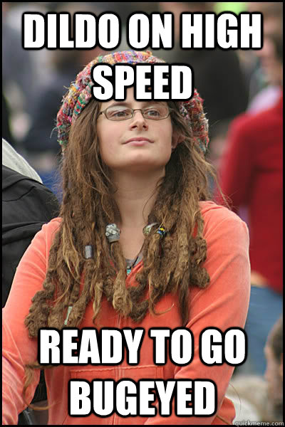Dildo on high speed ready to go bugeyed  College Liberal