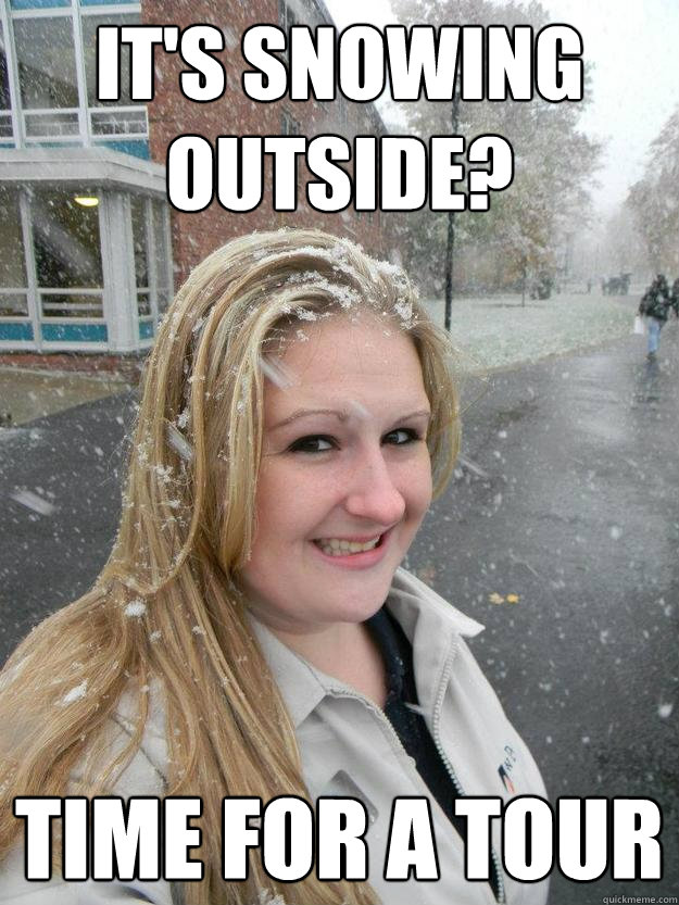 It's snowing outside? time for a tour - It's snowing outside? time for a tour  Tour Guide Courtney