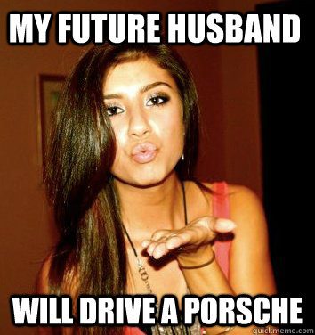 my future husband will drive a porsche  the college sorostitute