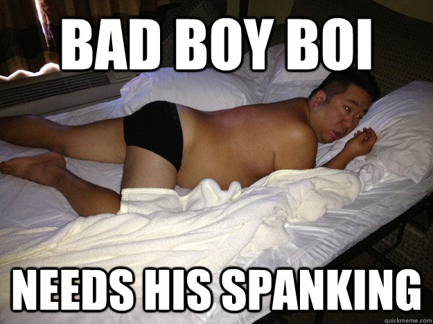 Bad boy boi  Needs his spanking - Bad boy boi  Needs his spanking  Misc
