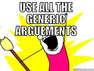 USE ALL THE GENERIC ARGUEMENTS  All The Things