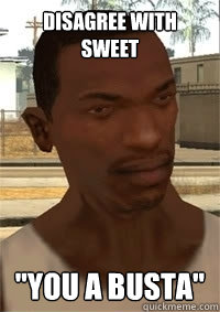 disagree with sweet 