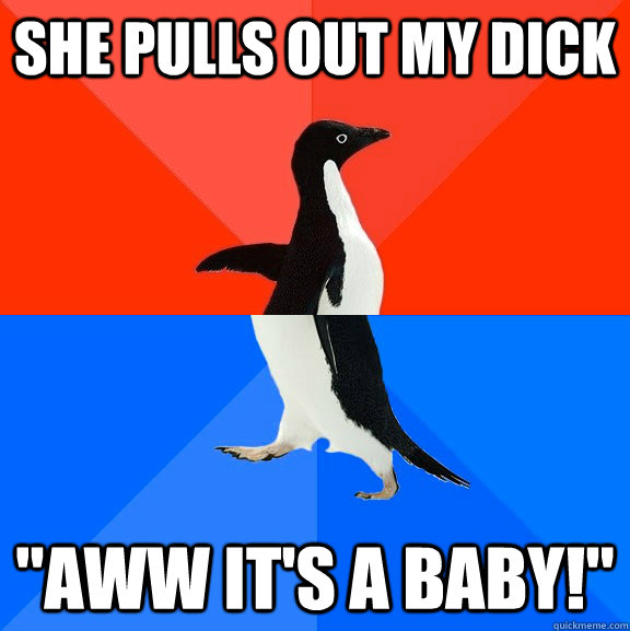 she pulls out my dick 