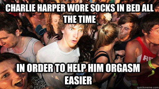 Charlie Harper wore socks in bed all the time In order to help him orgasm easier  Sudden Clarity Clarence