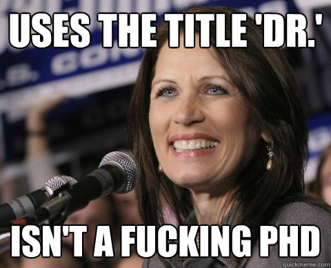 uses the title 'dr.' isn't a fucking phd  Bad Memory Michelle