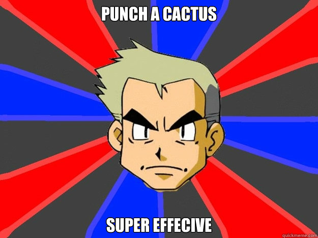 punch a cactus super effecive - punch a cactus super effecive  Pokemon Logic