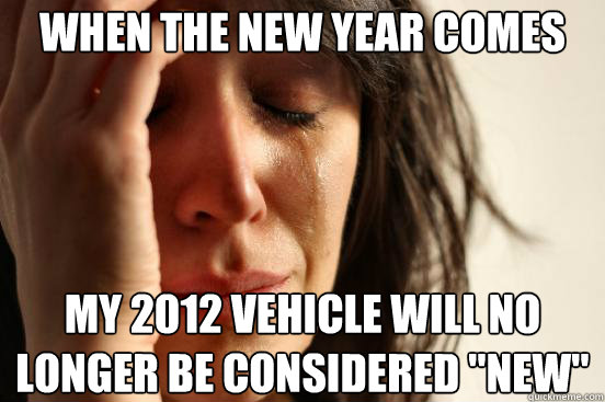 When the new year comes  My 2012 vehicle will no longer be considered 