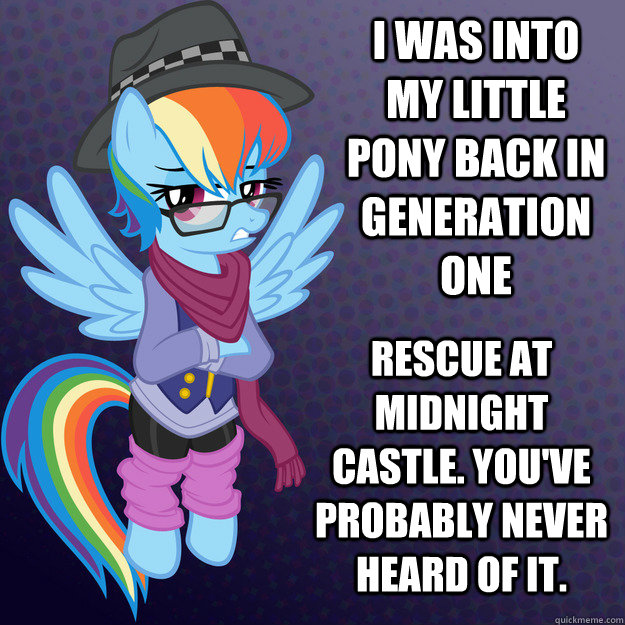 i was into my little pony back in generation one rescue at midnight castle. you've probably never heard of it.  
