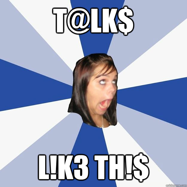 T@LK$ L!K3 TH!$  Annoying Facebook Girl