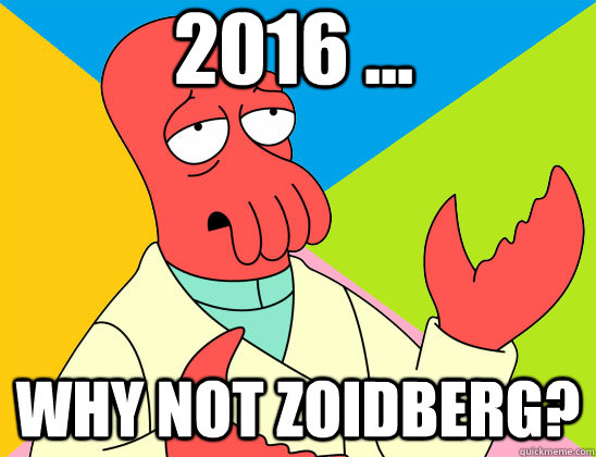 2016 ... why not zoidberg? - 2016 ... why not zoidberg?  Misc