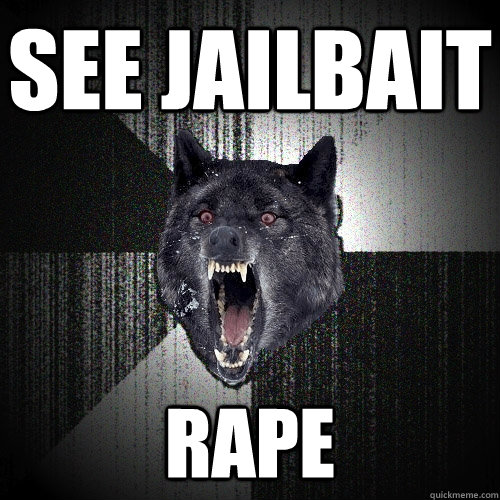 SEE JAILBAIT RAPE  Insanity Wolf