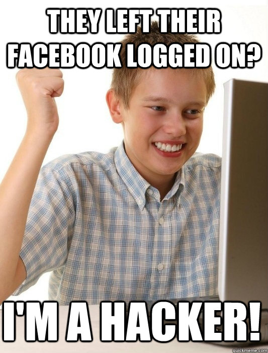 They left their facebook logged on? I'm a hacker!  First Day on the Internet Kid