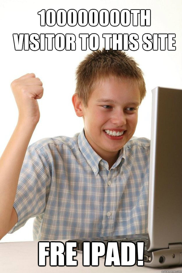 100000000th visitor to this site fre ipad! - 100000000th visitor to this site fre ipad!  first time internet kid