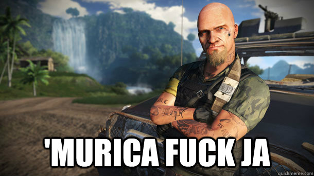  'MURICA FUCK JA -  'MURICA FUCK JA  Far Cry 3
