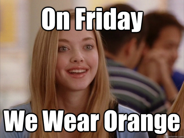 On Friday We Wear Orange  