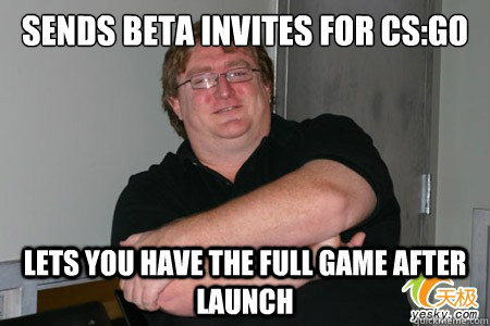 sends beta invites for cs:go lets you have the full game after launch - sends beta invites for cs:go lets you have the full game after launch  Good Guy Gaben