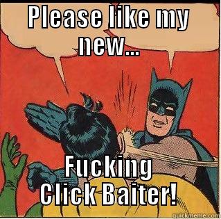 PLEASE LIKE MY NEW... FUCKING CLICK BAITER! Slappin Batman