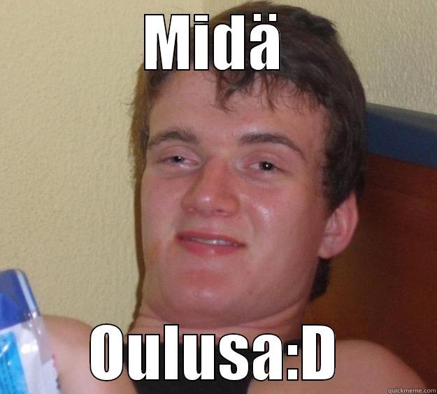 MIDÄ OULUSA:D 10 Guy