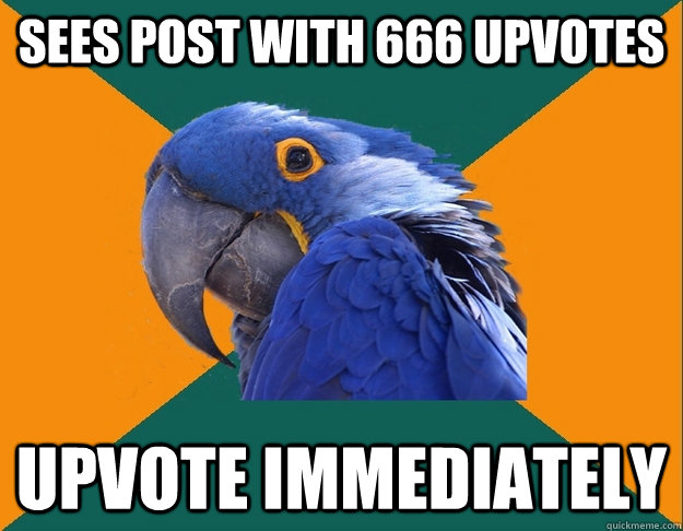 Sees Post With 666 Upvotes Upvote Immediately   Paranoid parrot flat tire