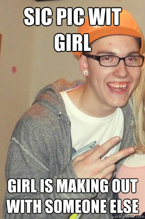 sic pic wit girl girl is making out with someone else  Ugly Tag-Along