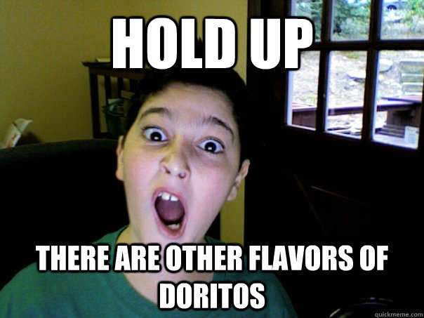 Hold up there are other flavors of Doritos  - Hold up there are other flavors of Doritos   Mad Max