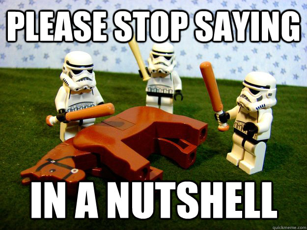 PLEASE STOP SAYING IN A NUTSHELL - PLEASE STOP SAYING IN A NUTSHELL  Misc