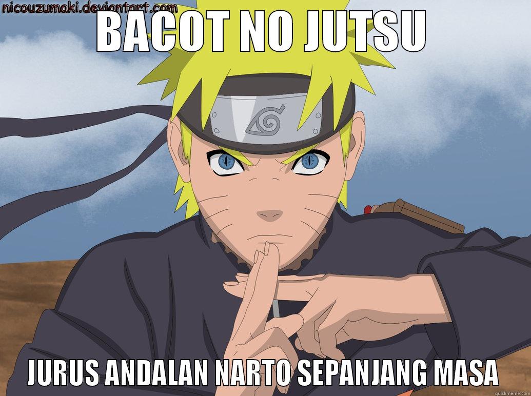 BACOT NO JUTSU - BACOT NO JUTSU JURUS ANDALAN NARTO SEPANJANG MASA Misc