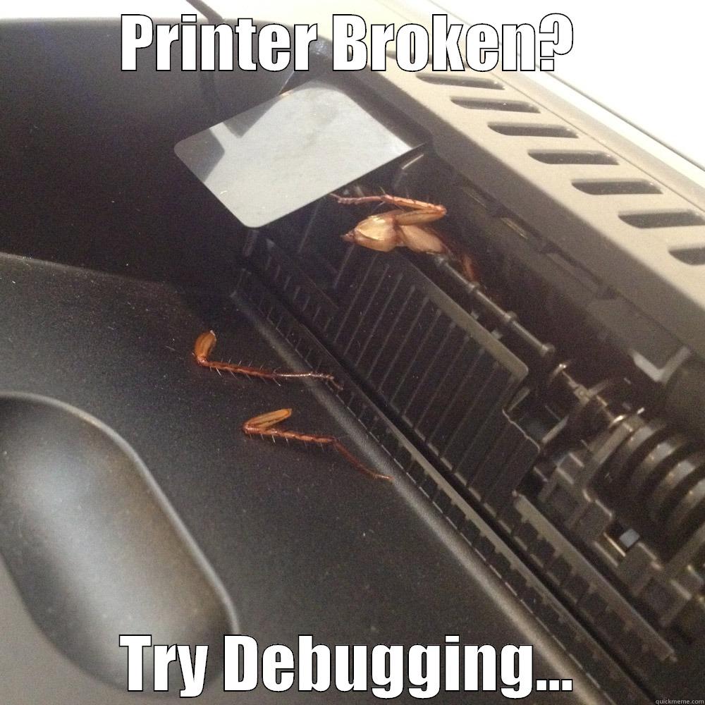 PRINTER BROKEN? TRY DEBUGGING... Misc