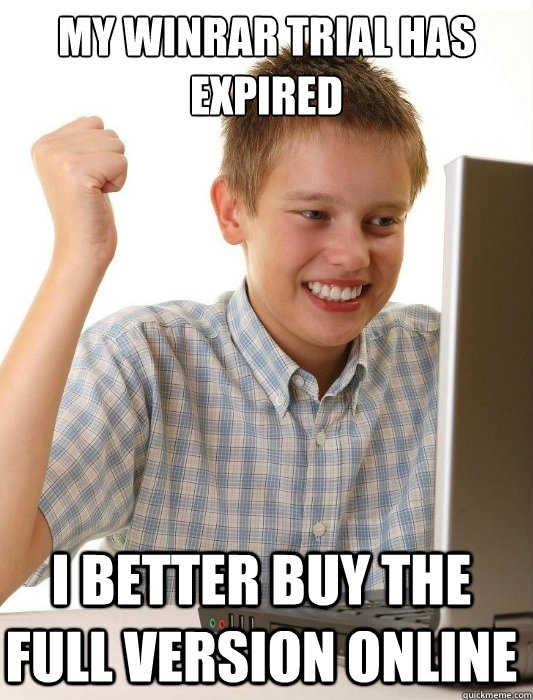 My WinRAR trial has expired I better buy the full version online  First Day on the Internet Kid