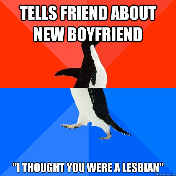Tells friend about new boyfriend 