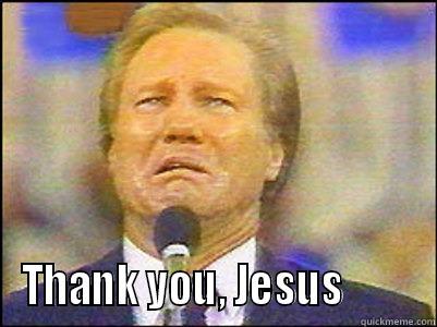  THANK YOU, JESUS         Misc
