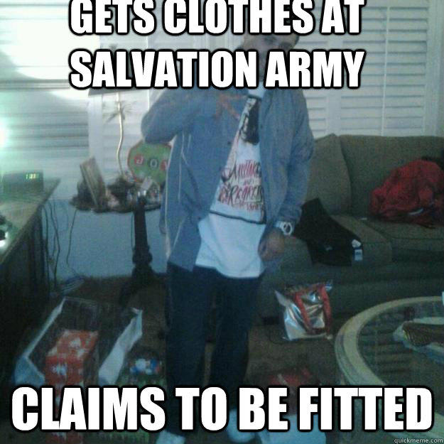 Gets clothes at salvation army Claims to be fitted  