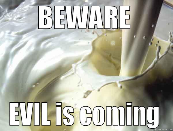 BEWARE EVIL IS COMING Misc