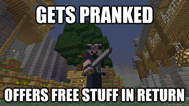 gets pranked offers free stuff in return - gets pranked offers free stuff in return  Misc