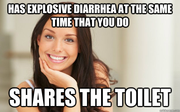 Has Explosive diarrhea at the same time that you do shares the toilet - Goo...