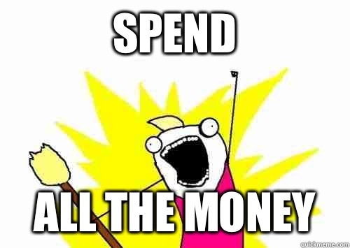 SPEND ALL THE MONEY  x all the y