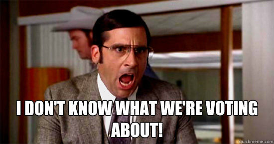 I DON'T KNOW WHAT WE'RE VOTING ABOUT! - I DON'T KNOW WHAT WE'RE VOTING ABOUT!  Brick Tamland Rioting