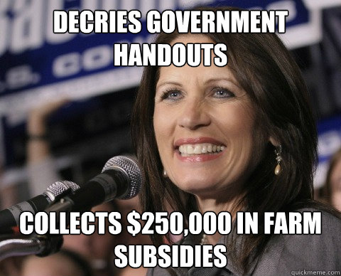 Decries Government handouts Collects $250,000 in farm subsidies  Bad Memory Michelle