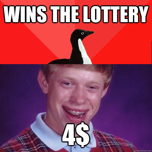 Wins the lottery 4$  