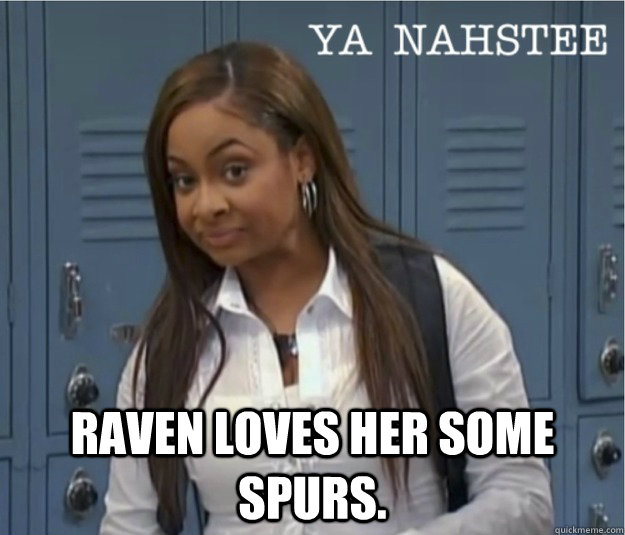  Raven loves her some spurs.  