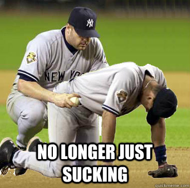  No Longer Just SUCKING  Dirty Yankees