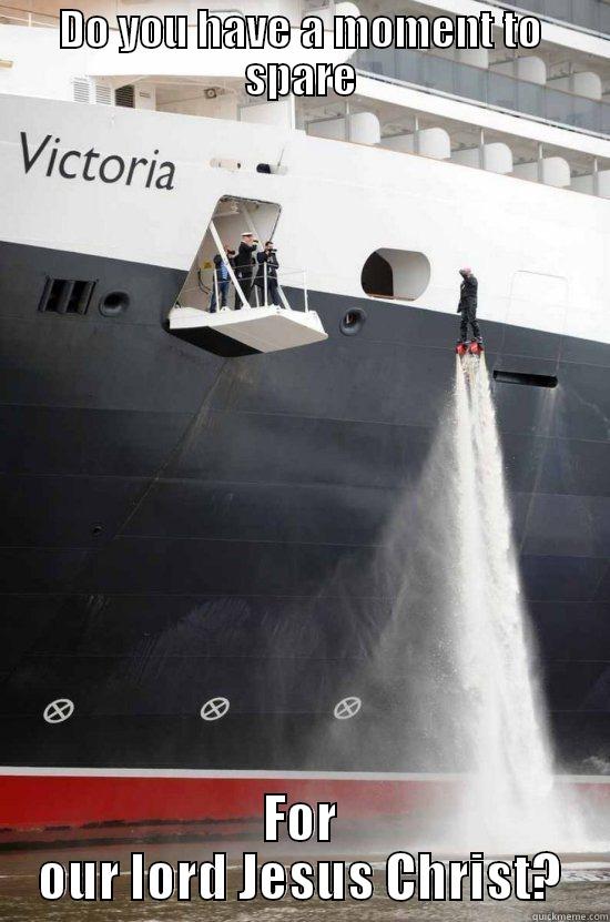 DO YOU HAVE A MOMENT TO SPARE FOR OUR LORD JESUS CHRIST? Misc